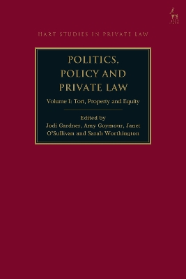 Politics, Policy and Private Law: Volume I: Tort, Property and Equity book