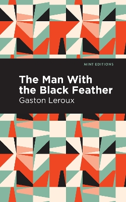 The Man with the Black Feather by Gaston Leroux