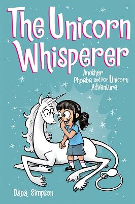 The Unicorn Whisperer: Another Phoebe and Her Unicorn Adventure book