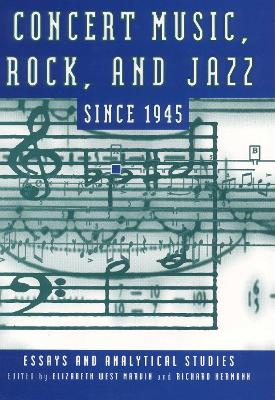 Concert Music, Rock, and Jazz Since 1945 book