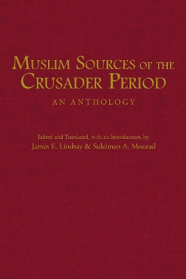 Muslim Sources of the Crusader Period: An Anthology book