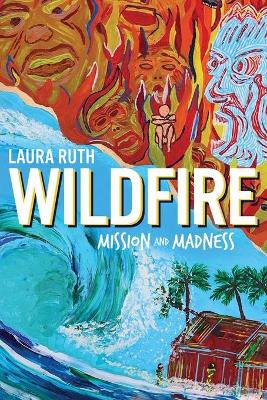 Wildfire: Mission and Madness book