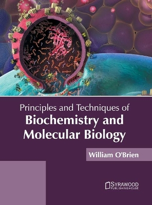 Principles and Techniques of Biochemistry and Molecular Biology book