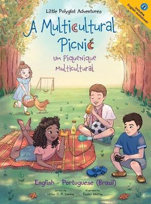 A Multicultural Picnic / Um Piquenique Multicultural - Bilingual English and Portuguese (Brazil) Edition: Children's Picture Book book