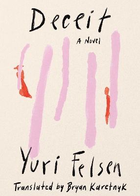 Deceit: A Novel by Yuri Felsen