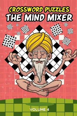 Crossword Puzzles: The Mind Mixer Volume 4 book