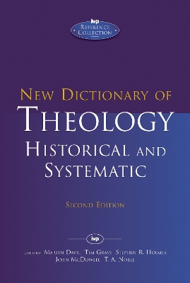 New Dictionary of Theology: Historic and Systematic book