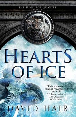 Hearts of Ice: The Sunsurge Quartet Book 3 by David Hair