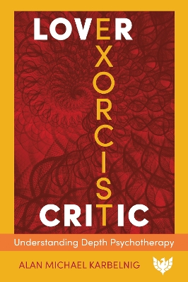 Lover, Exorcist, Critic: Understanding Depth Psychotherapy book