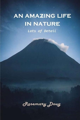 An Amazing Life in Nature: Lots of Details book