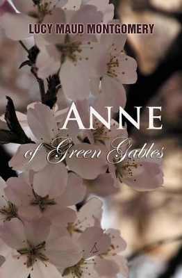 Anne of Green Gables by Lucy Montgomery