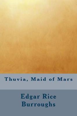 Thuvia Maid of Mars by Edgar Rice Burroughs