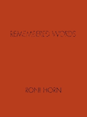 Roni Horn: Remembered Words book