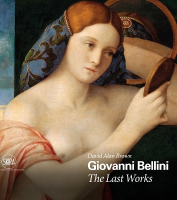 Giovanni Bellini: The Last Works book