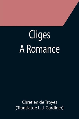 Cliges; A Romance book