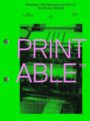 PRINTABLE: Printing techniques and effects in visual design book