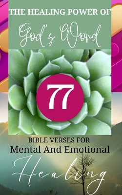 The Healing Power Of God's Word - 77 Bible Verses For Mental And Emotional Healing: Mint Green Sage Purple Violet Lavender Brown White Abstract Modern Cover Design book