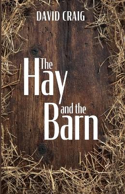 The Hay and the Barn by David Craig
