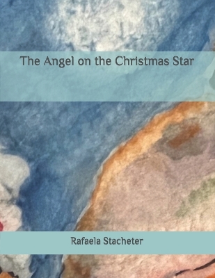 The Angel on the Christmas Star book