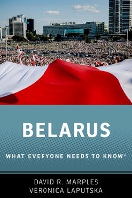 Belarus: What Everyone Needs to Know® book