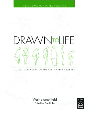 Drawn to Life: 20 Golden Years of Disney Master Classes by Walt Stanchfield