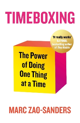 Timeboxing: The Power of Doing One Thing at a Time book