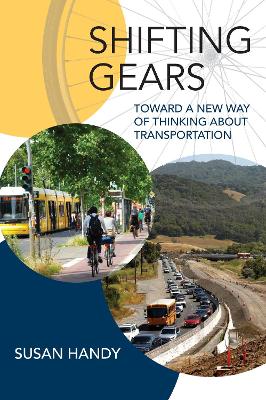 Shifting Gears: Toward a New Way of Thinking about Transportation book