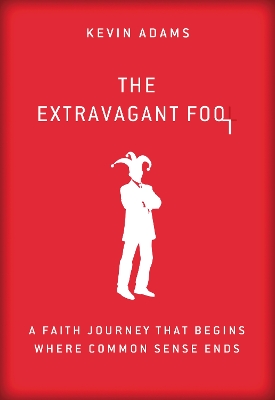 Extravagant Fool by Kevin Adams