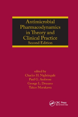 Antimicrobial Pharmacodynamics in Theory and Clinical Practice by Charles H. Nightingale