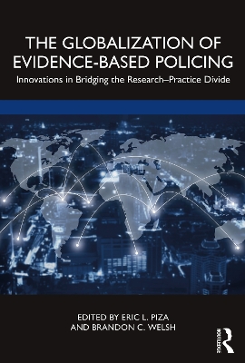 The Globalization of Evidence-Based Policing: Innovations in Bridging the Research-Practice Divide book