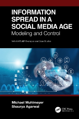 Information Spread in a Social Media Age: Modeling and Control by Michael Muhlmeyer