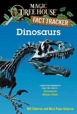 Magic Tree House Fact Tracker #1 Dinosaurs Before Dark by Mary Pope Osborne