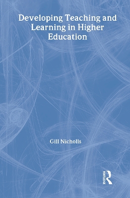 Developing Teaching and Learning in Higher Education by Gill Nicholls