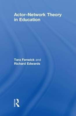 Actor-Network Theory in Education by Tara Fenwick