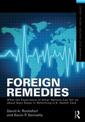 Foreign Remedies: What the Experience of Other Nations Can Tell Us about Next Steps in Reforming U.S. Health Care book