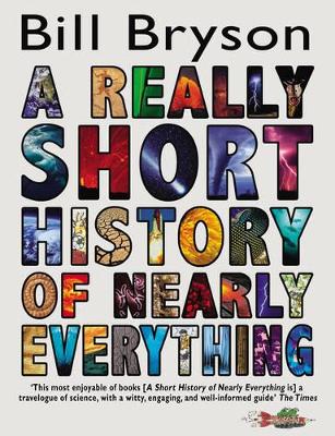 Really Short History of Nearly Everything by Bill Bryson