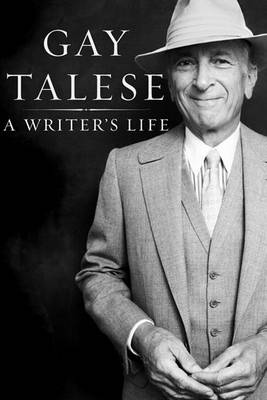 Writer's Life by Gay Talese