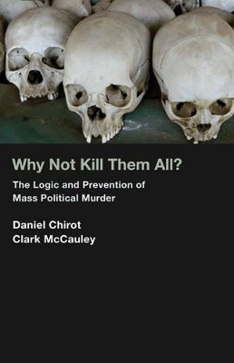 Why Not Kill Them All? by Daniel Chirot