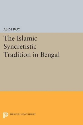 Islamic Syncretistic Tradition in Bengal book