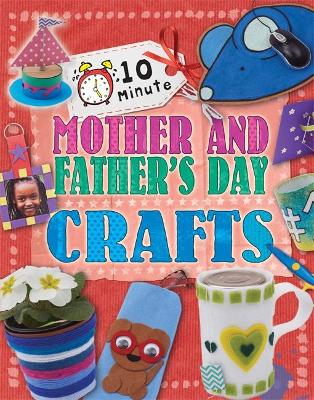 10 Minute Crafts: Mother's and Father's Day by Annalees Lim