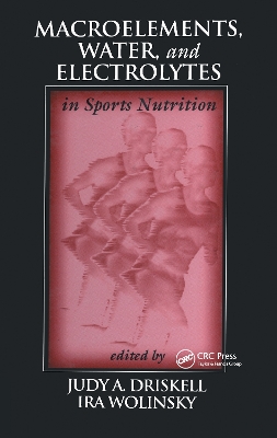 Macroelements, Water and Electrolytes in Sports Nutrition by Ira Wolinsky