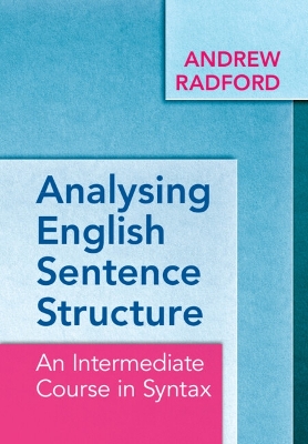 Analysing English Sentence Structure: An Intermediate Course in Syntax book