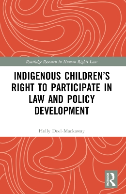 Indigenous Children’s Right to Participate in Law and Policy Development by Holly Doel-Mackaway