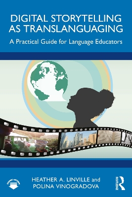 Digital Storytelling as Translanguaging: A Practical Guide for Language Educators book