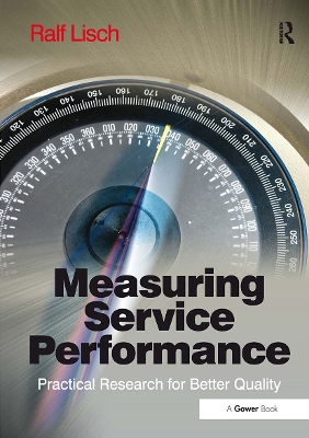 Measuring Service Performance: Practical Research for Better Quality by Ralf Lisch