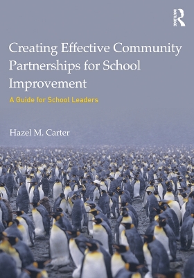 Creating Effective Community Partnerships for School Improvement: A Guide for School Leaders book