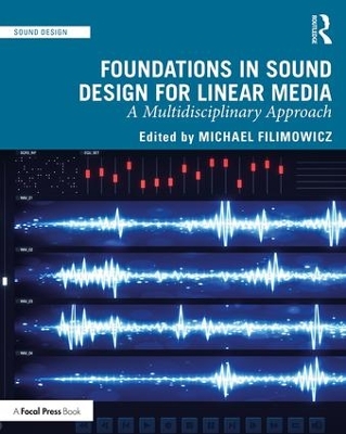 Foundations in Sound Design for Linear Media: A Multidisciplinary Approach book