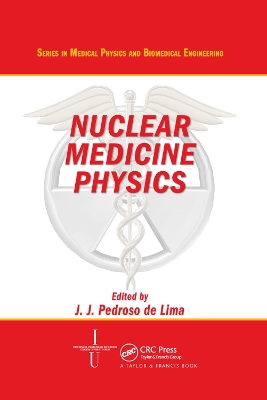 Nuclear Medicine Physics by Joao Jose De Lima