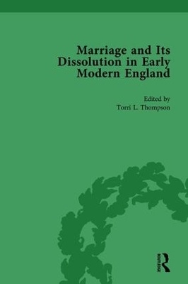 Marriage and its Dissolution in Early Modern England by Torri L Thompson