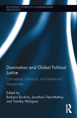 Domination and Global Political Justice by Barbara Buckinx